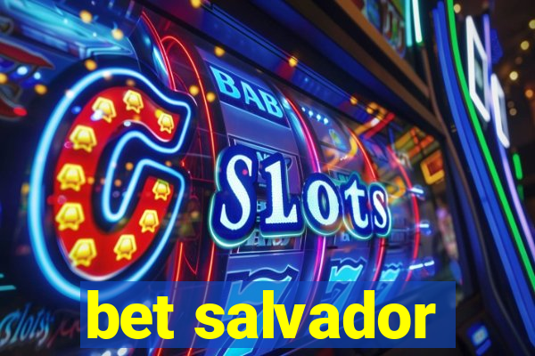 bet salvador